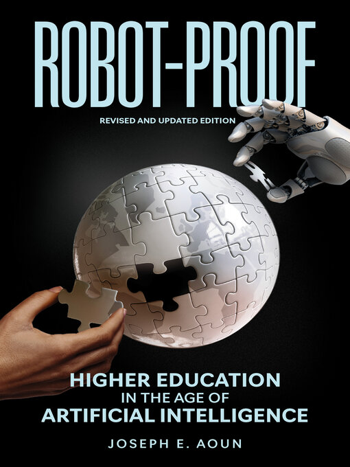 Title details for Robot-Proof, revised and updated edition by Joseph E. Aoun - Available